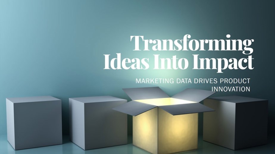 Transforming Ideas Into Impact: How Marketing Data Drives Product Innovation