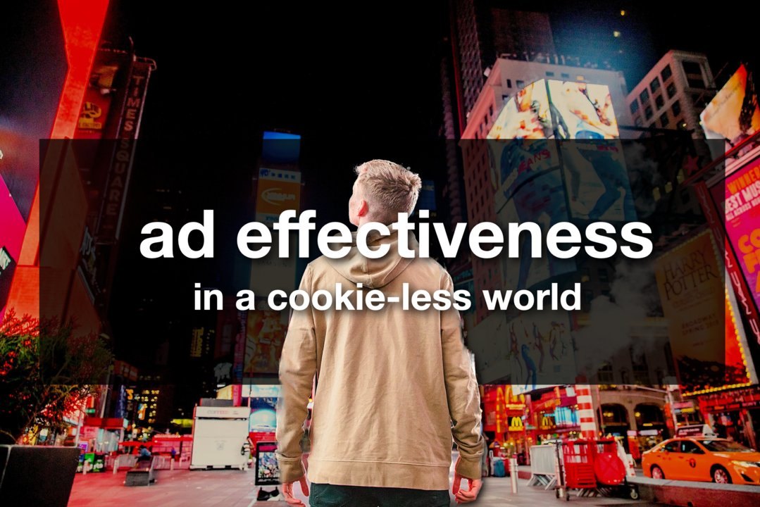 Ad effectiveness in a cookie-less world