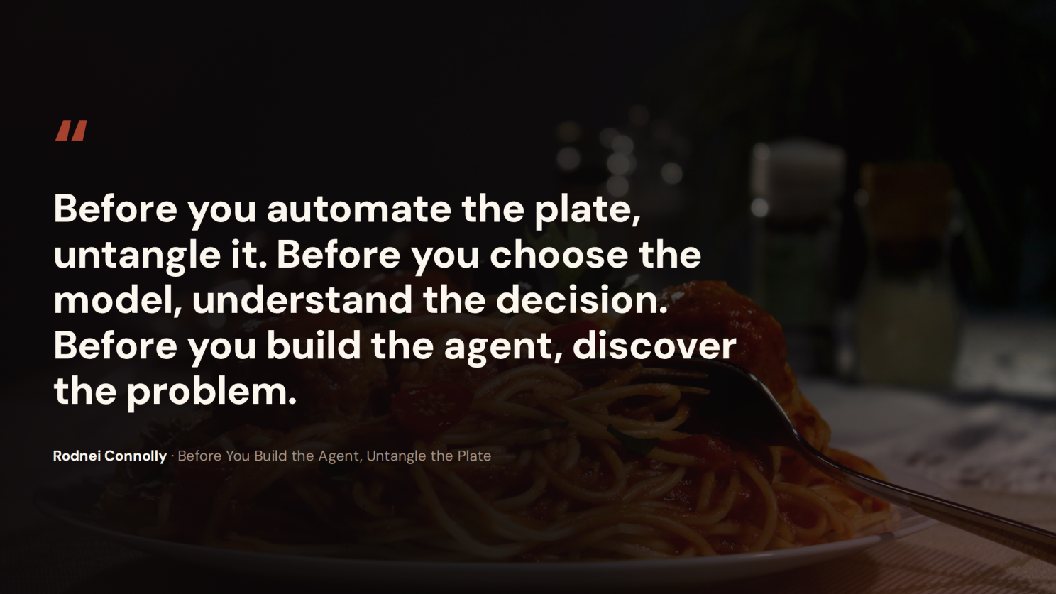 Before you build the agent, untangle the plate